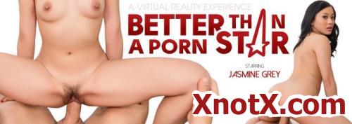Better Than A Porn Star / Jasmine Grey / 15-07-2019 [3D/UltraHD 2K/2048p/MP4/4.74 GB] by XnotX
