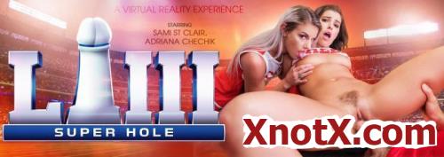 Super Hole LIII / Adriana Chechik, Sami St. Clair / 22-10-2019 [3D/UltraHD 4K/3072p/MP4/9.79 GB] by XnotX