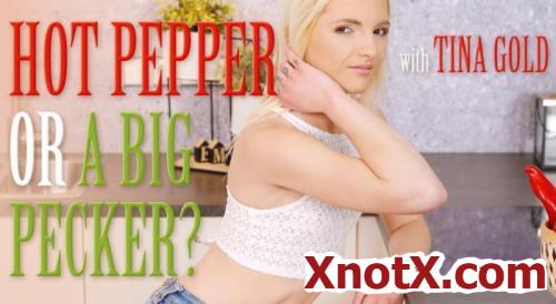 Hot pepper or a big pecker? / Tina Gold / 26-03-2020 [3D/UltraHD 4K/2700p/MP4/5.40 GB] by XnotX