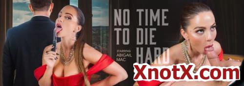 No Time to Die Hard / Abigail Mac / 08-04-2020 [3D/UltraHD 4K/3072p/MP4/14.5 GB] by XnotX