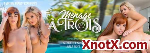 Menage a Trois / Luna Skye, Scarlett Mae / 19-10-2019 [3D/UltraHD 4K/3072p/MP4/11.9 GB] by XnotX
