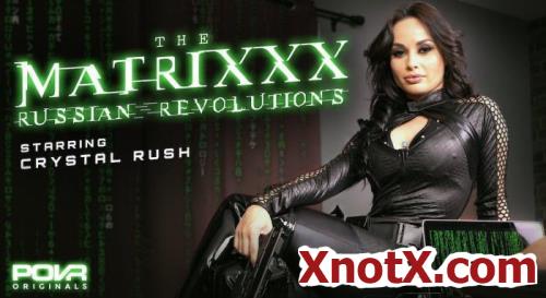 The Matrixxx Russian Revolutions / Crystal Rush / 18-05-2021 [3D/UltraHD 2K/1920p/MP4/7.63 GB] by XnotX