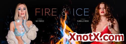 Fire & Ice / Isabelle Reese, Sky Pierce / 17-08-2021 [3D/UltraHD 4K/3072p/MP4/16.7 GB] by XnotX