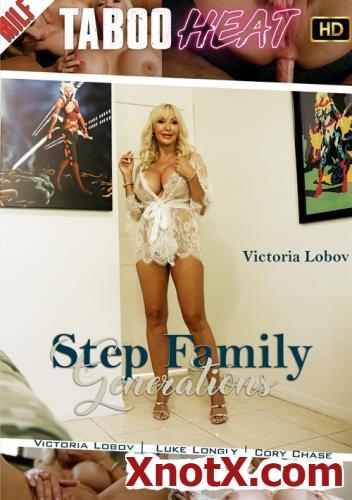 Chase Step Family Generations - Parts 1-4 / Victoria Lobov, Cory Chase / 08-10-2021 [FullHD/1080p/MP4/2.74 GB] by XnotX