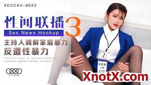 Sex News Network 3 The host regulates domestic violence against sexual violence [XKCCAV-8023] [uncen] / Jiang Jie / 02-11-2021 [HD/720p/MP4/553 MB] by XnotX