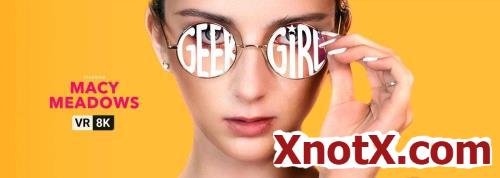 Geek Girl / Macy Meadows / 09-01-2022 [3D/UltraHD 4K/2700p/MP4/8.31 GB] by XnotX