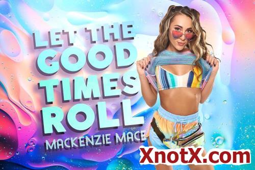 Let the Good Times Roll / Mackenzie Mace / 20-02-2022 [3D/UltraHD 4K/3584p/MP4/12.3 GB] by XnotX