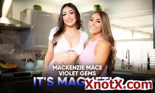 It's Magnetic / Mackenzie Mace, Violet Gems / 15-04-2022 [3D/UltraHD 4K/2900p/MP4/10.6 GB] by XnotX