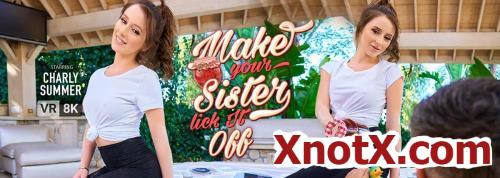 Make Your Sister Lick It Off / Charly Summer / 20-04-2022 [3D/UltraHD 4K/3840p/MP4/13.0 GB] by XnotX