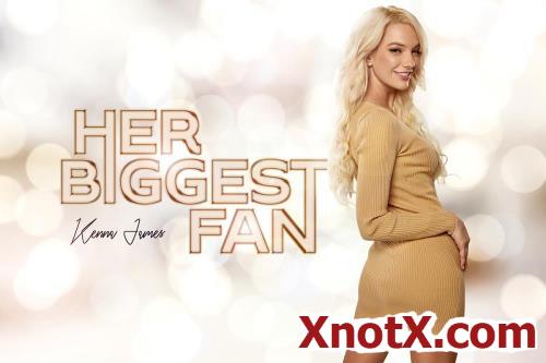 Her Biggest Fan / Kenna James / 03-07-2022 [3D/UltraHD 2K/2048p/MP4/6.64 GB] by XnotX