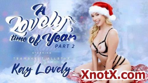 A Lovely Time of Year Pt. 2: Lights, Camera, WTF?! / Kay Lovely, Nikki Zee / 02-01-2023 [FullHD/1080p/MP4/2.00 GB] by XnotX