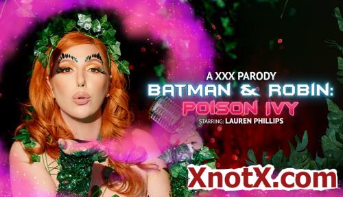 Batman & Robin: Poison Ivy - A XXX Parody / Lauren Phillips / 31-01-2023 [3D/UltraHD 4K/3072p/MP4/8.81 GB] by XnotX