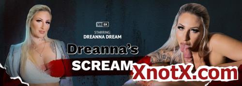 Dreanna's Scream / Dreanna Dream / 26-02-2023 [3D/UltraHD 4K/3072p/MP4/13.0 GB] by XnotX
