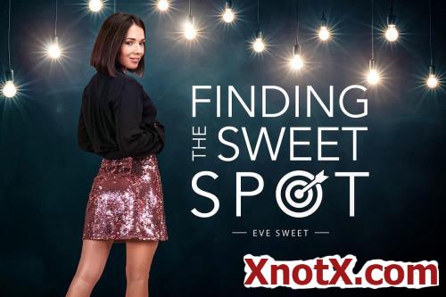 Finding the Sweet Spot / Eve Sweet / 24-03-2023 [3D/UltraHD 4K/3584p/MP4/13.7 GB] by XnotX