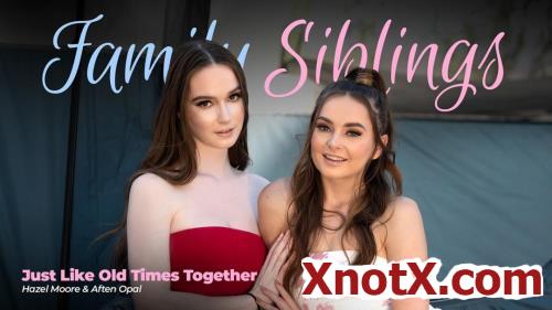 Aften Opal, Hazel Moore - Just Like Old Times Together - Family Sinblings (FullHD/1080p) 27-04-2023