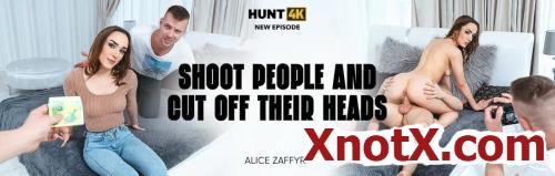 Shoot People And Cut Off Their Heads / Alice Zaffyre / 22-03-2024 [SD/540p/MP4/592 MB] by XnotX