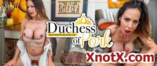 Duchess of Pork - REMASTERED / McKenzie Lee / 26-04-2024 [3D/UltraHD 4K/3456p/MP4/14.7 GB] by XnotX