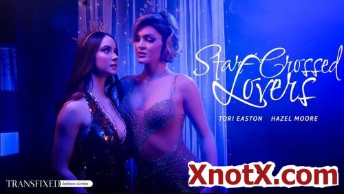 Star-Crossed Lovers / Hazel Moore, Tori Easton / 28-06-2024 [SD/544p/MP4/450 MB] by XnotX