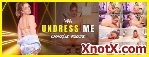 Charlie Forde - Undress Me (UltraHD 4K/4096p) 11-08-2024