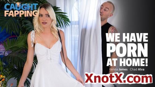 We Have Porn At Home / Kenna James / 04-12-2024 [SD/576p/MP4/303 MB] by XnotX